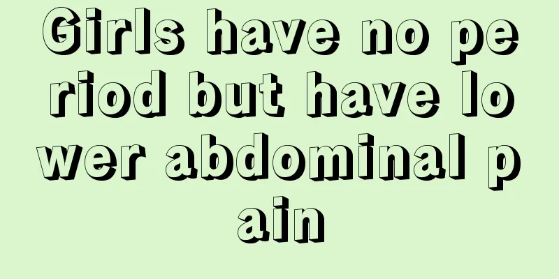 Girls have no period but have lower abdominal pain