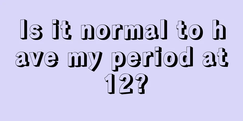 Is it normal to have my period at 12?