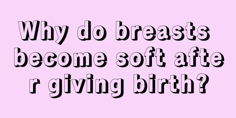 Why do breasts become soft after giving birth?