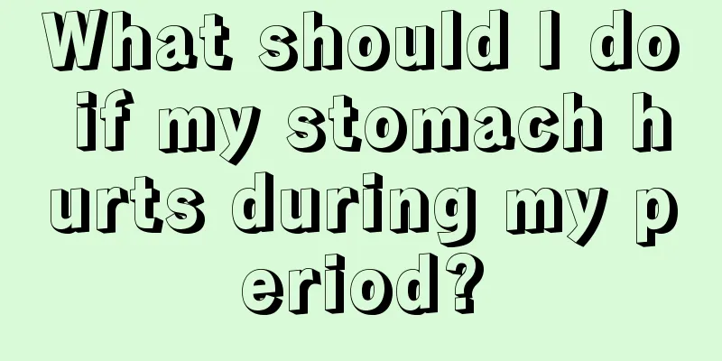 What should I do if my stomach hurts during my period?