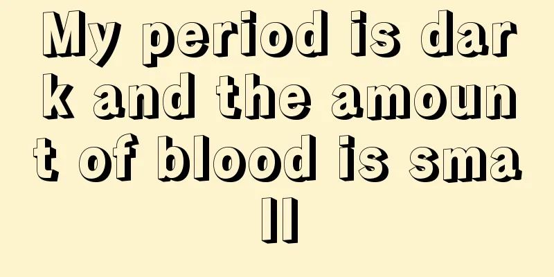 My period is dark and the amount of blood is small