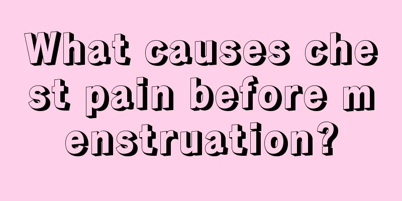 What causes chest pain before menstruation?