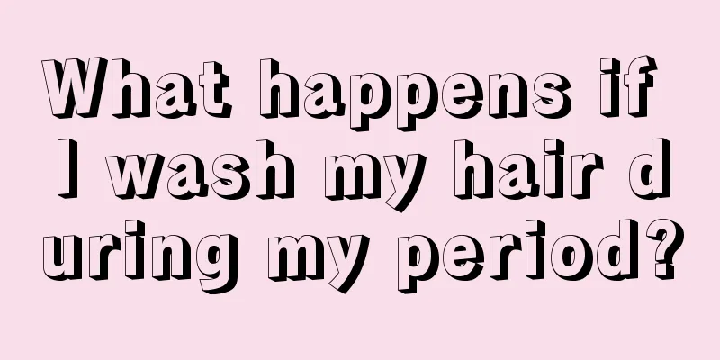 What happens if I wash my hair during my period?