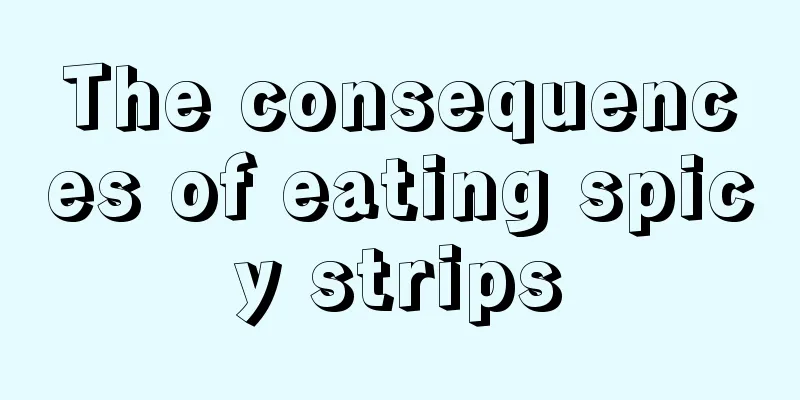 The consequences of eating spicy strips