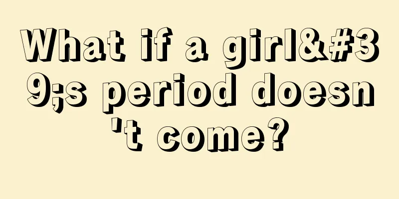 What if a girl's period doesn't come?