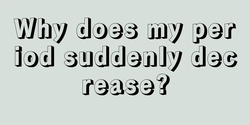 Why does my period suddenly decrease?