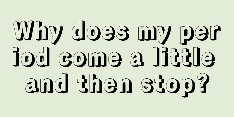 Why does my period come a little and then stop?