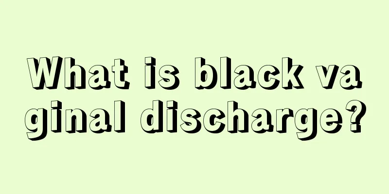 What is black vaginal discharge?