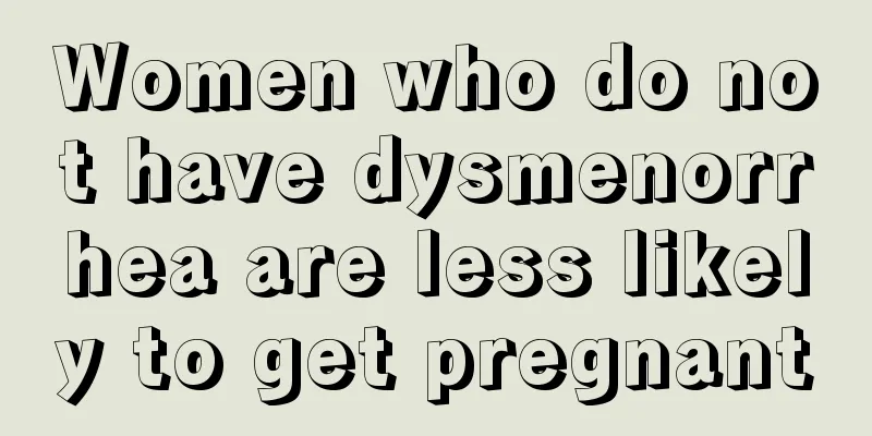 Women who do not have dysmenorrhea are less likely to get pregnant