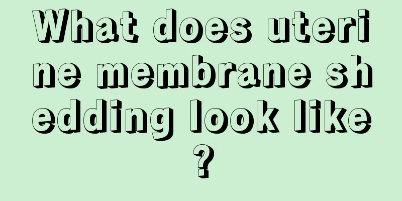 What does uterine membrane shedding look like?