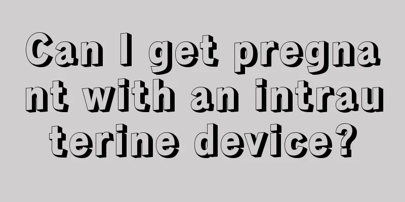 Can I get pregnant with an intrauterine device?