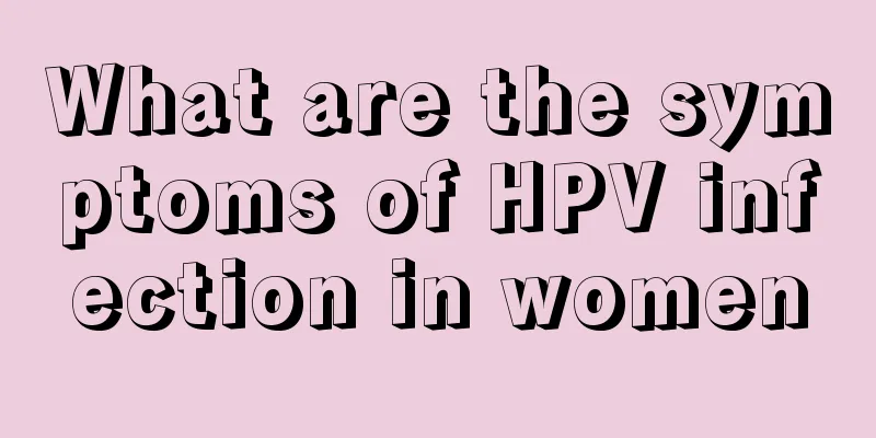 What are the symptoms of HPV infection in women