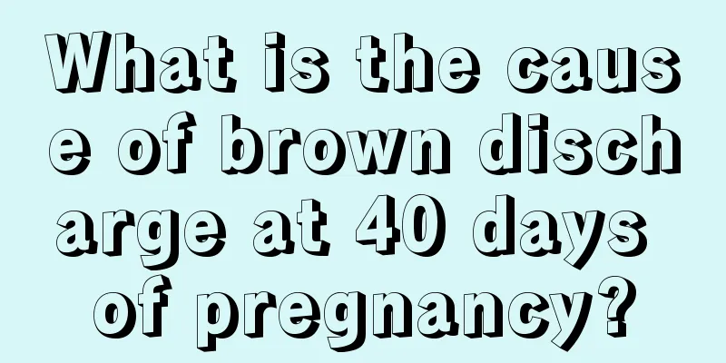 What is the cause of brown discharge at 40 days of pregnancy?