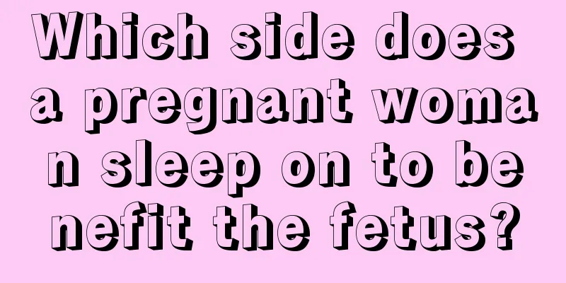 Which side does a pregnant woman sleep on to benefit the fetus?