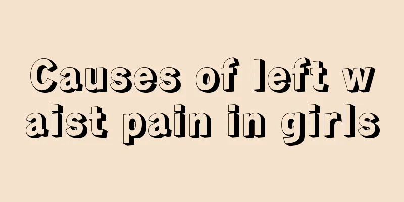 Causes of left waist pain in girls