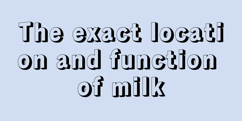 The exact location and function of milk