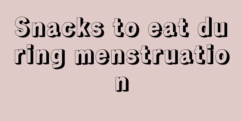 Snacks to eat during menstruation