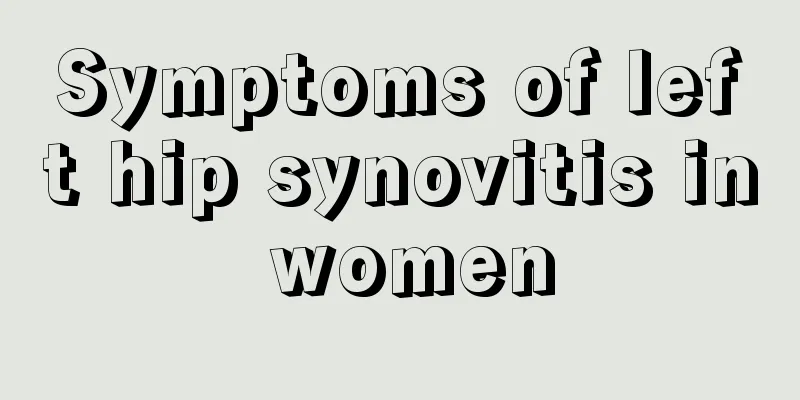 Symptoms of left hip synovitis in women