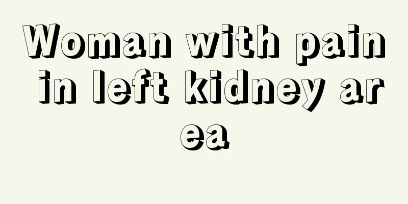 Woman with pain in left kidney area