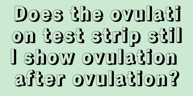 Does the ovulation test strip still show ovulation after ovulation?