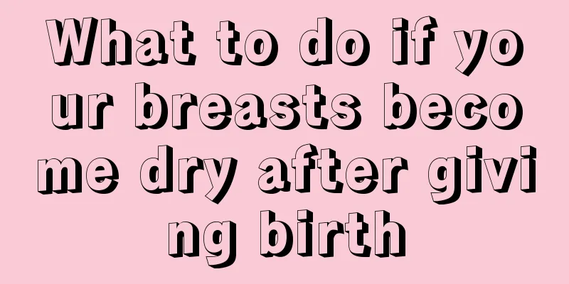 What to do if your breasts become dry after giving birth