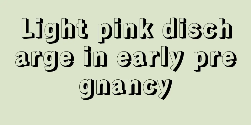 Light pink discharge in early pregnancy