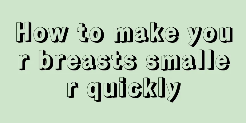 How to make your breasts smaller quickly