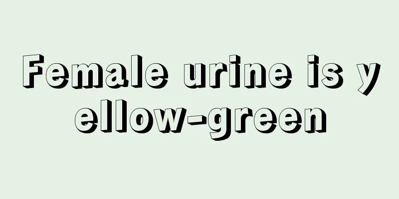 Female urine is yellow-green