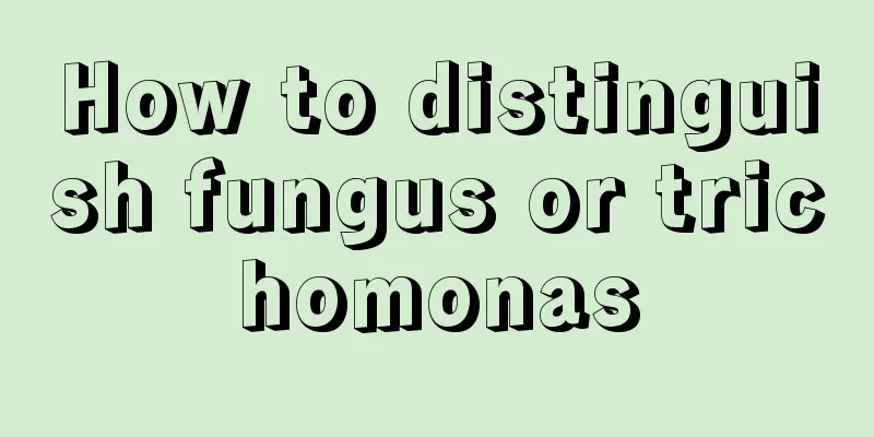 How to distinguish fungus or trichomonas