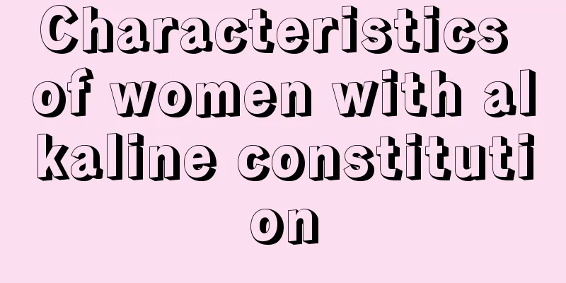 Characteristics of women with alkaline constitution