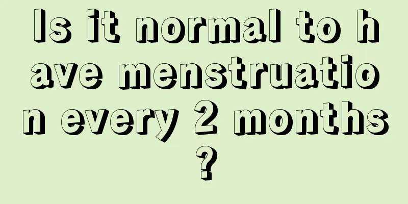 Is it normal to have menstruation every 2 months?