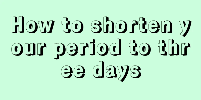 How to shorten your period to three days