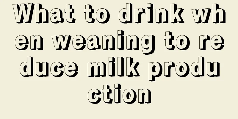 What to drink when weaning to reduce milk production