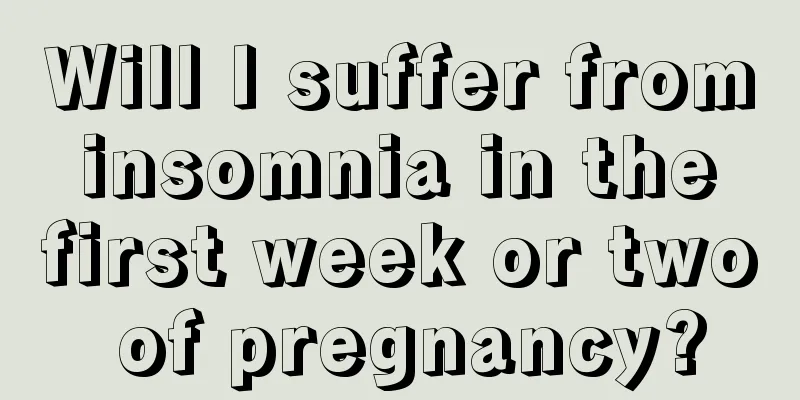 Will I suffer from insomnia in the first week or two of pregnancy?