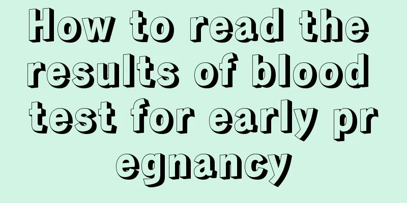 How to read the results of blood test for early pregnancy