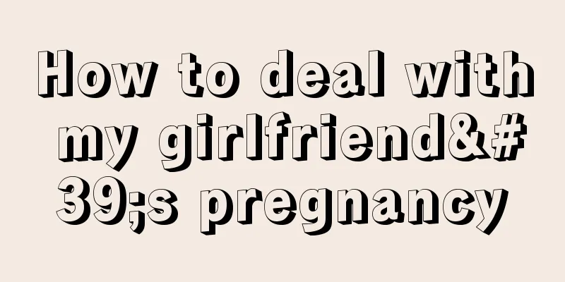 How to deal with my girlfriend's pregnancy