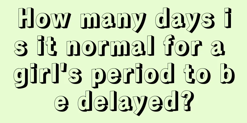 How many days is it normal for a girl's period to be delayed?