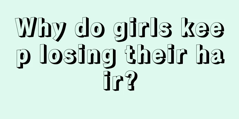 Why do girls keep losing their hair?