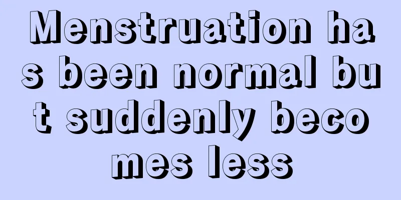 Menstruation has been normal but suddenly becomes less