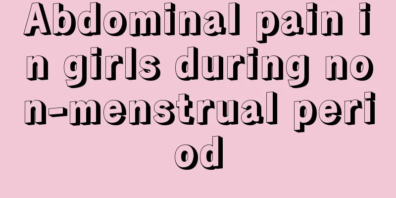 Abdominal pain in girls during non-menstrual period