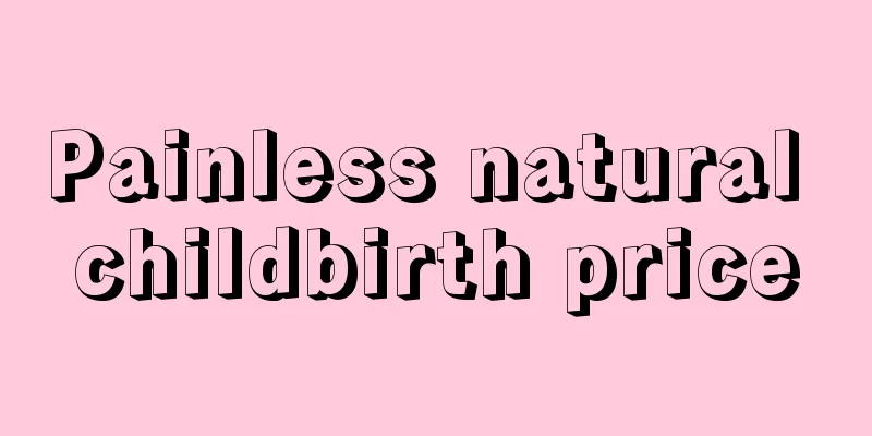 Painless natural childbirth price