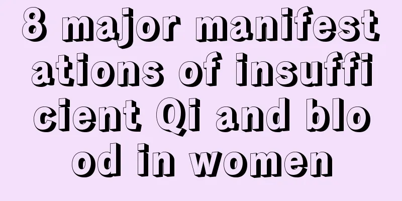 8 major manifestations of insufficient Qi and blood in women