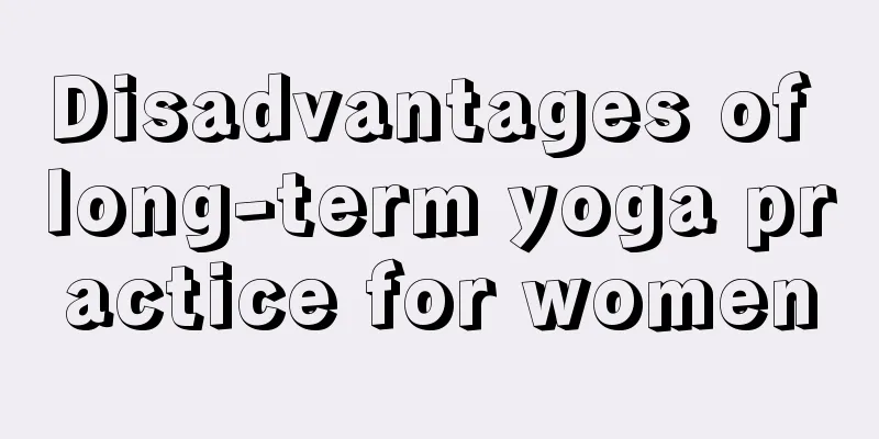 Disadvantages of long-term yoga practice for women