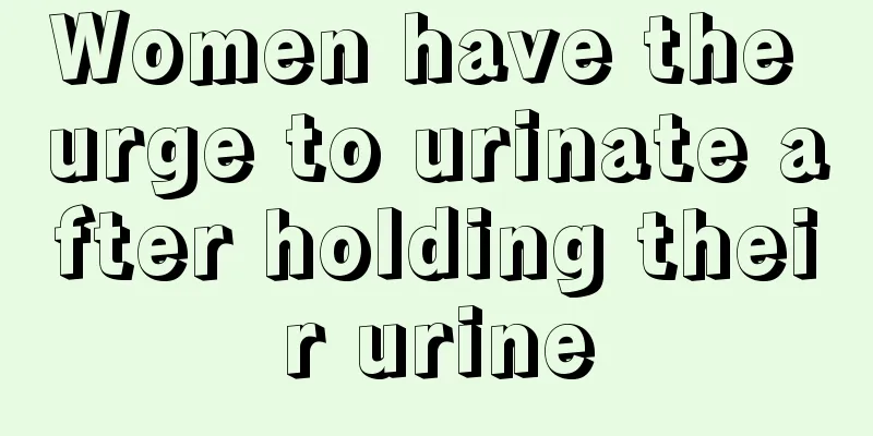 Women have the urge to urinate after holding their urine