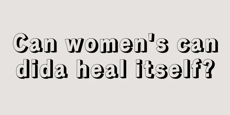 Can women's candida heal itself?