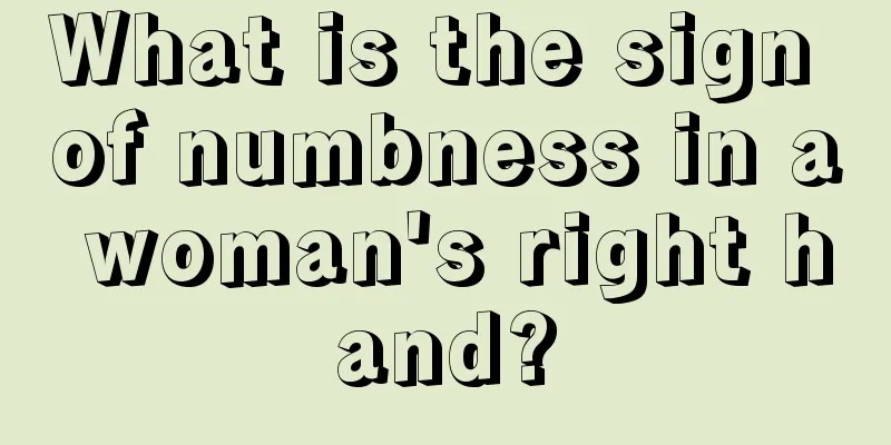 What is the sign of numbness in a woman's right hand?