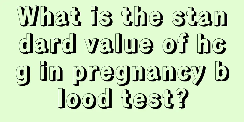 What is the standard value of hcg in pregnancy blood test?