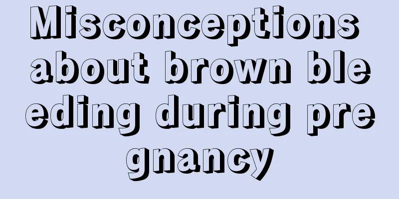 Misconceptions about brown bleeding during pregnancy