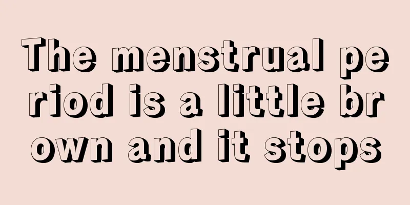 The menstrual period is a little brown and it stops