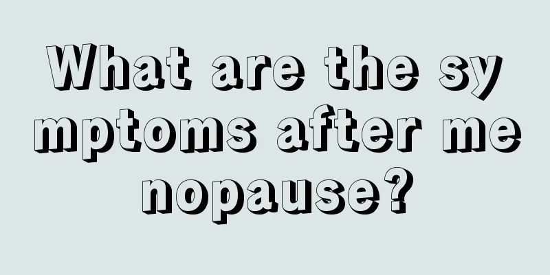 What are the symptoms after menopause?